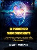 O Poder do Subconsciente (Traduzido) (eBook, ePUB)