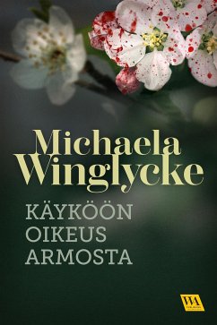 Käyköön oikeus armosta (eBook, ePUB) - Winglycke, Michaela