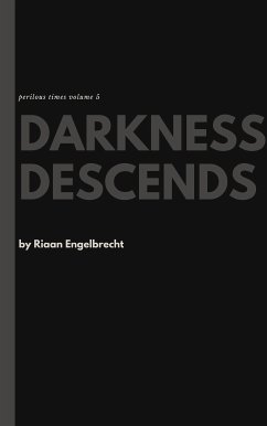 Darkness Descends (eBook, ePUB) - Engelbrecht, Riaan