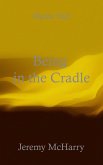 Being in the Cradle (eBook, ePUB)