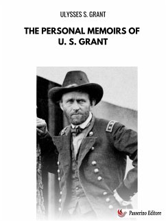 The Personal Memoirs of U. S. Grant (eBook, ePUB) - S. Grant, Ulysses