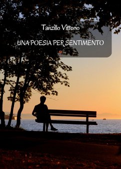 Una poesia per sentimento (eBook, ePUB) - Tanzillo, Vittorio