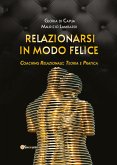 Relazionarsi in modo felice (eBook, ePUB)