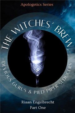 The Witches’ Brew, Devious Gurus & Pied Piper Seducers (eBook, ePUB) - Engelbrecht, Riaan