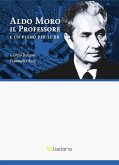 Aldo Moro il Professore. E un piano per le BR (eBook, ePUB)