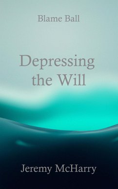 Depressing the Will (eBook, ePUB) - McHarry, Jeremy