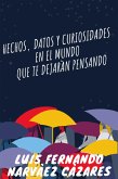 316 Hechos Datos Y Curiosidades En El Mundo Que Te Dejaran Pensando (eBook, ePUB)