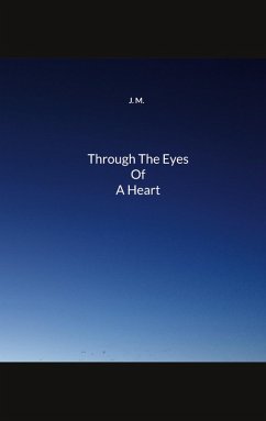 Through The Eyes Of A Heart (eBook, ePUB) - M., J.