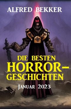 Die besten Horror-Geschichten Januar 2023 (eBook, ePUB) - Bekker, Alfred