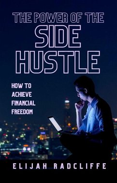 The Power of the Side Hustle (eBook, ePUB) - Radcliffe, Elijah