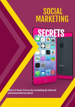 Break Into The Web 2.0 Rush And Experience The Future Of Extremely Profitable Internet Marketing! (eBook, ePUB) - Mello, Karllo