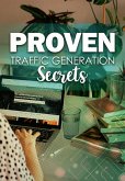 Proven Traffic Generation Secrets (eBook, ePUB)