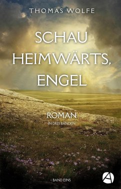 Schau heimwärts, Engel. Band Eins (eBook, ePUB) - Wolfe, Thomas