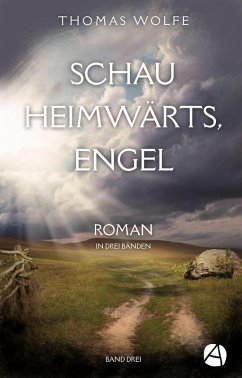 Schau heimwärts, Engel. Band Drei (eBook, ePUB) - Wolfe, Thomas