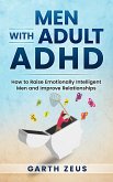 Men with Adult ADHD: How to Raise Emotionally Intelligent Men and Improve Relationships (eBook, ePUB)