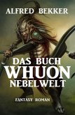 Nebelwelt - Das Buch Whuon: Fantasy Roman (eBook, ePUB)