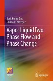 Vapor Liquid Two Phase Flow and Phase Change (eBook, PDF)