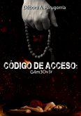 Código de Acceso: G4m30v3r (eBook, ePUB)