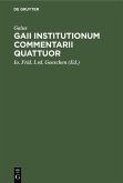 Gaii institutionum commentarii quattuor (eBook, PDF)