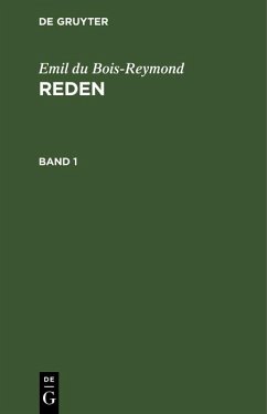 Emil du Bois-Reymond: Reden. Band 1 (eBook, PDF) - Bois-Reymond, Emil Du