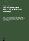 Culturgeographie der Vereinigten Staaten von Nord-Amerika unter besonderer Berücksichtigung der wirthschaftlichen Verhältnisse (eBook, PDF)