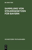 Sammlung von Steuergesetzen für Bayern (eBook, PDF)