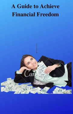Cover A Guide to Achieve Financial Freedom (eBook, ePUB)