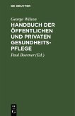 Handbuch der öffentlichen und privaten Gesundheitspflege (eBook, PDF)