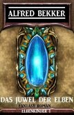 Das Juwel der Elben: Fantasy Roman: Elbenkinder 1 (eBook, ePUB)