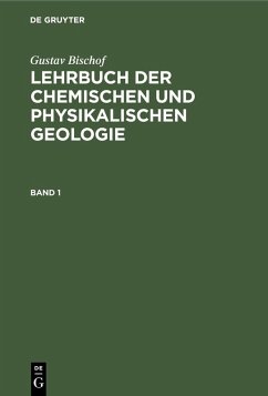 Gustav Bischof: Lehrbuch der chemischen und physikalischen Geologie. Band 1 (eBook, PDF) - Bischof, Gustav