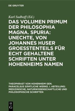 Cover Das Volumen primum der Philosophia magna. Spuria: Unechte, von Johannes Huser groeßtenteils für echt gehaltene Schriften unter Hohenheims Namen (eBook, PDF)