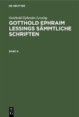 Gotthold Ephraim Lessing: Gotthold Ephraim Lessings Sämmtliche Schriften. Band 6 (eBook, PDF)