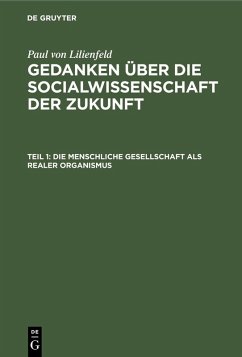 Die menschliche Gesellschaft als realer Organismus (eBook, PDF) - Lilienfeld, Paul Von