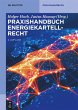 Praxishandbuch Energiekartellrecht... - Bild 1