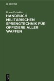 Handbuch militärischen Sprengtechnik für Offiziere aller Waffen (eBook, PDF)