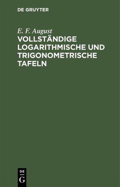 Vollständige logarithmische und trigonometrische Tafeln (eBook, PDF) - August, E. F.