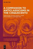 A Companion to Anticlassicisms in the Cinquecento (eBook, ePUB)