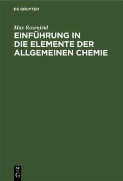 Einführung in die Elemente der allgemeinen Chemie (eBook, PDF) - Rosenfeld, Max