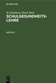 H. Eulenberg; Theod. Bach: Schulgesundheitslehre. Hälfte 2 (eBook, PDF) H. Eulenberg; Theod. Bach: Schulgesundheitslehre. Hälfte 2 (eBook, PDF)