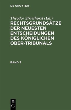 Cover Rechtsgrundsätze der neuesten Entscheidungen des Königlichen Ober-Tribunals. Band 3 (eBook, PDF)