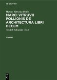 Marcus Vitruvius Pollio: Marci Vitruvii Pollionis De architectura libri decem. Tomus 1 (eBook, PDF)