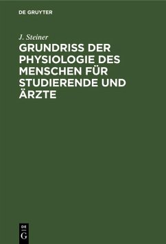 Grundriss der Physiologie des Menschen für Studierende und Ärzte (eBook, PDF) - Steiner, J.