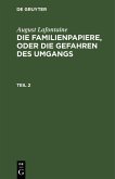August Lafontaine: Die Familienpapiere, oder die Gefahren des Umgangs. Teil 2 (eBook, PDF)
