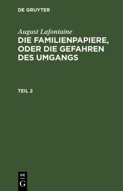 August Lafontaine: Die Familienpapiere, oder die Gefahren des Umgangs. Teil 2 (eBook, PDF) - Lafontaine, August