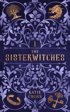 The Sisterwitches Book 1 (eBook, ePUB) - Cross, Katie