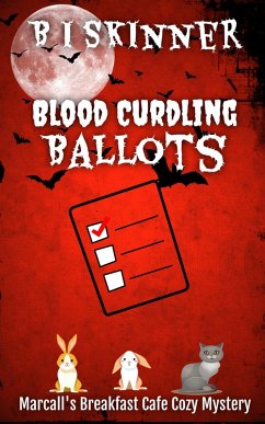 Blood Curdling Ballots (Marcall's Breakfast Cafe Paranormal Cozy Mystery) (eBook, ePUB) - Skinner, B I