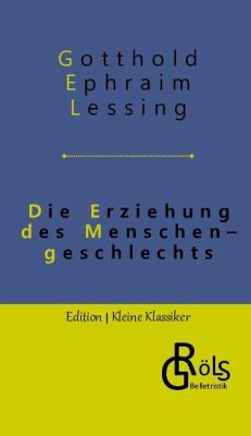 Die Erziehung des Menschengeschlechts - Lessing, Gotthold Ephraim