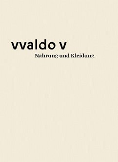 vvaldo V - Nahrung und Kleidung - Erhart, Peter; Kuratli Hüeblin, Jakob; Moeschlin, Kathrin