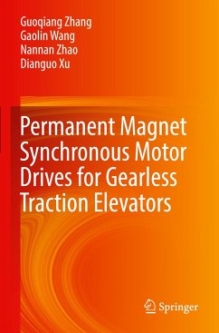 Permanent Magnet Synchronous Motor Drives for Gearless Traction Elevators - Zhang, Guoqiang;Wang, Gaolin;Zhao, Nannan