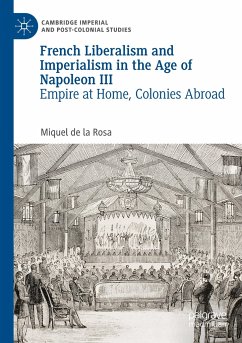 French Liberalism and Imperialism in the Age of Napoleon III - de la Rosa, Miquel